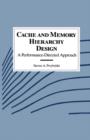 Cache and Memory Hierarchy Design : A Performance Directed Approach - eBook
