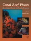 Coral Reef Fishes : Dynamics and Diversity in a Complex Ecosystem - eBook
