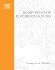 Ecosystems of Disturbed Ground - eBook