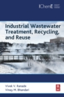 Industrial Wastewater Treatment, Recycling and Reuse - Book