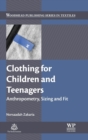 Clothing for Children and Teenagers : Anthropometry, Sizing and Fit - Book