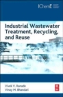 Industrial Wastewater Treatment, Recycling and Reuse - Book