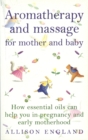 Aromatherapy And Massage For Mother And Baby - Book