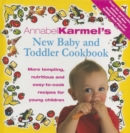 Annabel Karmel's Baby And Toddler Cookbook : More Tempting,Nutritious and Easy-to-Cook Recipes From the Author of THE COMPLETE BABY AND TODDLER MEAL PLANNER - Book