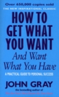 How To Get What You Want And Want What You Have - Book