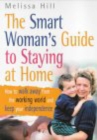 The Smart Woman's Guide To Staying At Home - Book