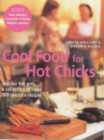 Cool Food For Hot Chicks : Just for the girls, a collection of luscious recipes - Book