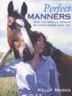 Perfect Manners : Mutual Respect for Horses and Humans - Book