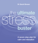 The Ultimate Stress Buster : A Seven-Step Plan For Calm And Relaxation - Book