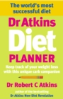 Dr Atkins Diet Planner : Keep track of your weight loss with this unique carb compani on - Book