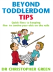 Beyond Toddlerdom Tips : Quick fixes to keeping five to twelve year-olds on the rails - Book