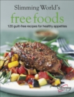 Slimming World Free Foods : Guilt-free food whenever you're hungry - Book