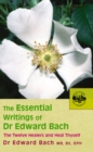 The Essential Writings of Dr Edward Bach - Book