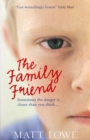 The Family Friend : Sometimes the danger is closer than you think - Book