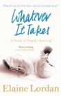 Whatever It Takes : A Story of Family Survival - Book
