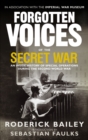 Forgotten Voices of the Secret War : An Inside History of Special Operations in the Second World War - Book