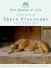 The Kennel Club's Illustrated Breed Standards : The Official Guide to Registered Breeds - Book