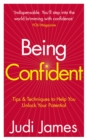 Being Confident : Tips and Techniques to Help You Unlock Your Potential - Book