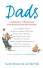Dads : A Celebration of Fatherhood by Britain's Finest and Funniest - Book