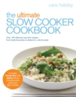 The Ultimate Slow Cooker Cookbook : Over 100 delicious, fuss-free recipes - from family favourites to dishes for a dinner party - Book