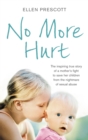 No More Hurt : The inspiring true story of a mother's fight to save her children from the nightmare sexual abuse - Book