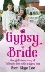 Gypsy Bride : One girl's true story of falling in love with a gypsy boy - Book