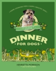 Dinner for Dogs : home cooking for a happy and healthy dog - Book