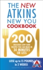 The New Atkins New You Cookbook : 200 delicious low-carb recipes you can make in 30 minutes or less - Book