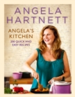 Angela's Kitchen : 200 Quick and Easy Recipes - Book