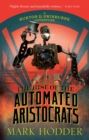 The Rise of the Automated Aristocrats : The Burton & Swinburne Adventures - Book