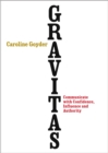 Gravitas : Communicate with Confidence, Influence and Authority - Book