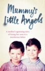 Mummy’s Little Angels : A mother’s agonising story of losing her sons to a murderous father - Book