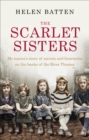 The Scarlet Sisters : My nanna’s story of secrets and heartache on the banks of the River Thames - Book