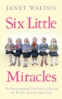 Six Little Miracles : The Heartwarming True Story of Raising the World's First Sextuplet Girls - Book
