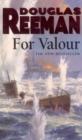 For Valour : an all-guns-blazing naval action thriller set at the height of WW2 from Douglas Reeman, the all-time bestselling master storyteller of the sea - Book