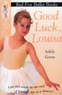 Good Luck, Louisa! : Little Swan Ballet Book 6 - Book