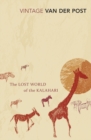 The Lost World Of The Kalahari : With 'The Great and the Little Memory' - Book