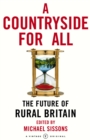 A Countryside For All : The Future of Rural Britain - Book