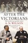 After The Victorians : The World Our Parents Knew - Book