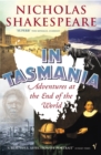 In Tasmania : Adventures at the End of the World - Book
