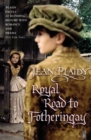 Royal Road to Fotheringay : (Mary Stuart: Book 1):  the enthralling and engrossing story of one of history’s most mysterious of monarchs from the Queen of British historical fiction - Book