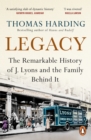 Legacy : The Remarkable History of J Lyons and the Family Behind It - Book