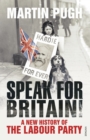 Speak for Britain! : A New History of the Labour Party - Book