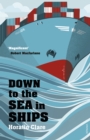 Down To The Sea In Ships : Of Ageless Oceans and Modern Men - Book