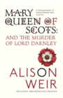 Mary Queen of Scots : And the Murder of Lord Darnley - Book
