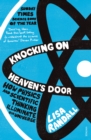Knocking On Heaven's Door : How Physics and Scientific Thinking Illuminate our Universe - Book