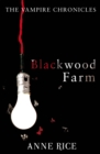 Blackwood Farm : The Vampire Chronicles 9 (Paranormal Romance) - Book