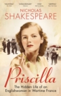 Priscilla : The Hidden Life of an Englishwoman in Wartime France - Book