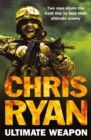 Ultimate Weapon : a race against time blockbuster from number one bestselling author, Chris Ryan - Book