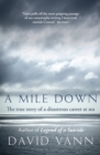 A Mile Down : The True Story of a Disastrous Career at Sea - Book